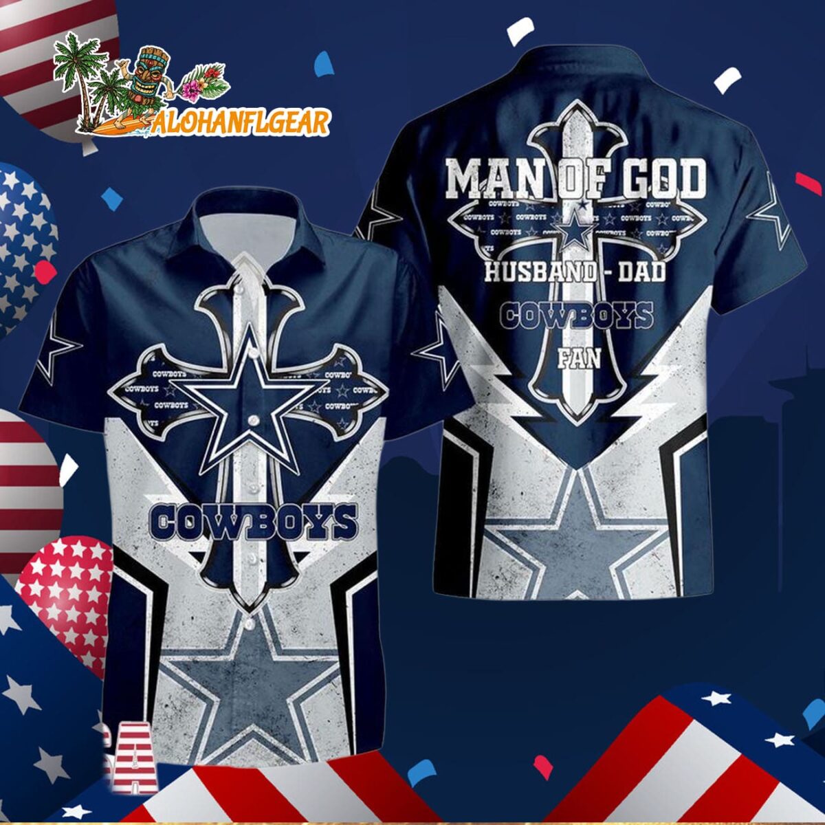 Dallas Cowboys Man Of God Gift For Fathers Day Hawaiian Shirt, Dallas Cowboys Aloha Shirt 2 Dallas Cowboys Man Of God Gift For Fathers Day Hawaiian Shirt Dallas Cowboys Aloha Shirt 3