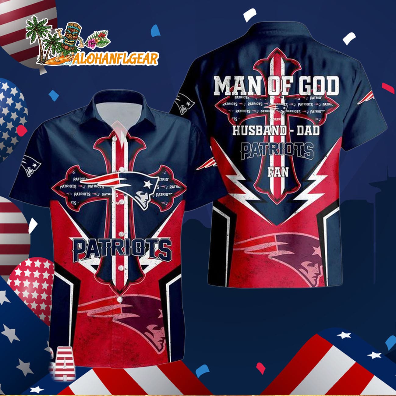 New England Patriots Man Of God Gift For Fathers Day Hawaiian Shirt, New England Patriots Aloha Shirt New England Patriots Man Of God Gift For Fathers Day Hawaiian Shirt, New England Patriots Aloha Shirt