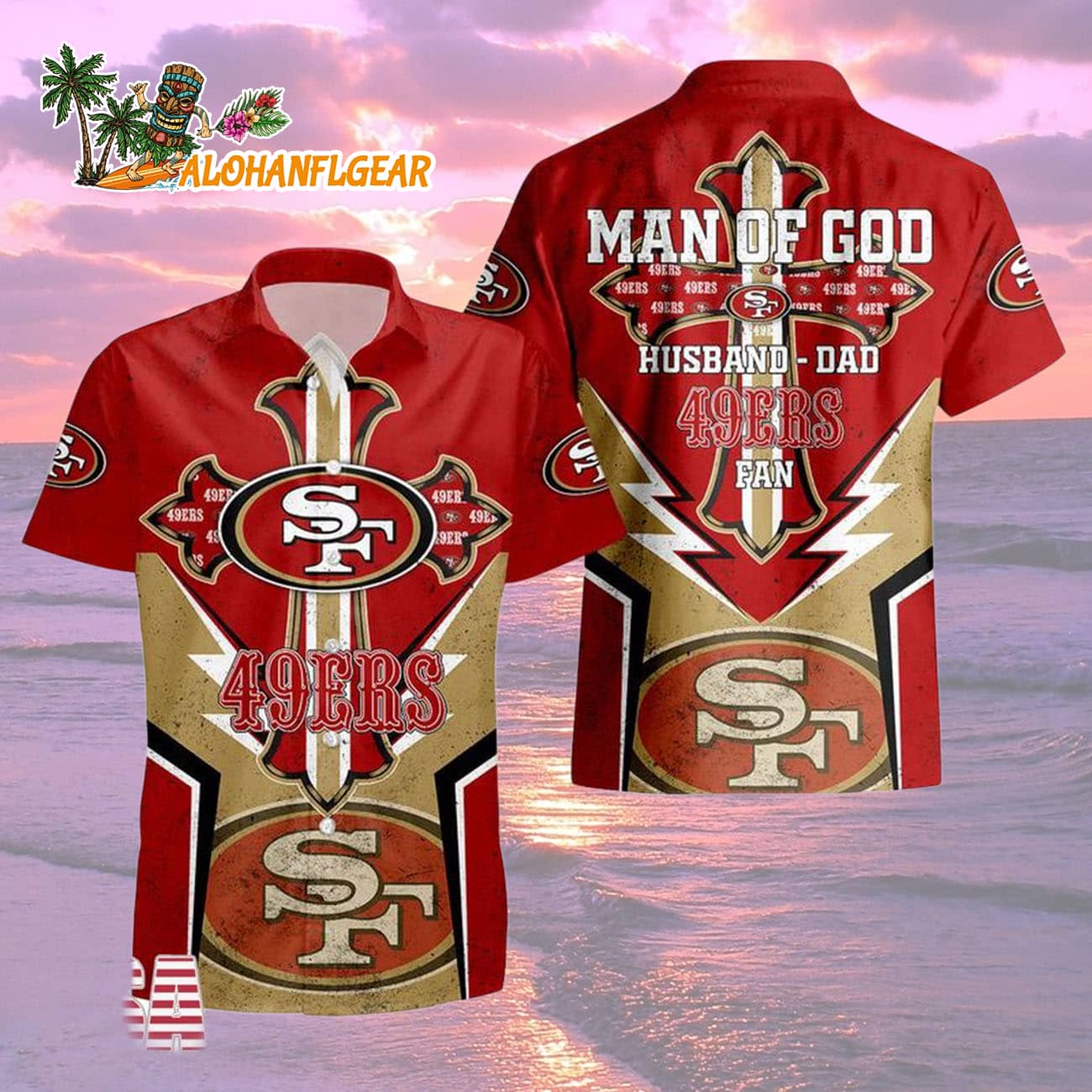 San Francisco 49ers Man Of God Gift For Fathers Day Hawaiian Shirt, San Francisco 49ers Aloha Shirt San Francisco 49ers Man Of God Gift For Fathers Day Hawaiian Shirt, San Francisco 49ers Aloha Shirt