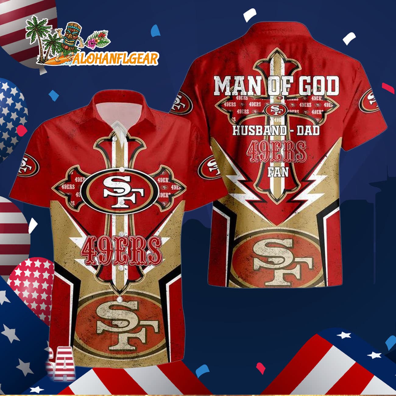 San Francisco 49ers Man Of God Gift For Fathers Day Hawaiian Shirt, San Francisco 49ers Aloha Shirt San Francisco 49ers Man Of God Gift For Fathers Day Hawaiian Shirt, San Francisco 49ers Aloha Shirt