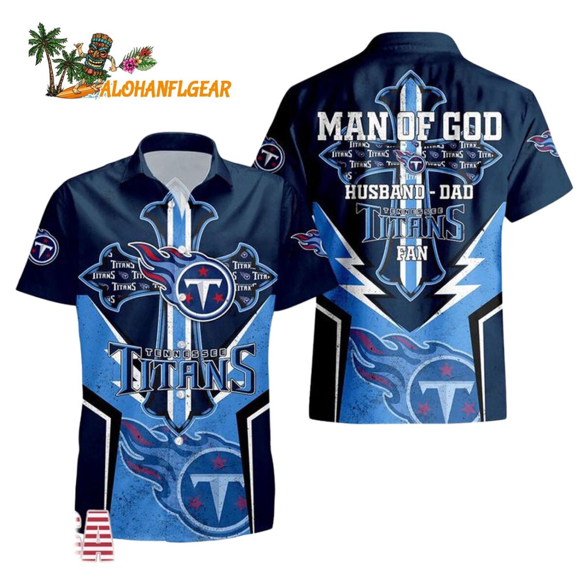 Tennessee Titans Man Of God Gift For Fathers Day Hawaiian Shirt Tennessee Titans Aloha Shirt 1