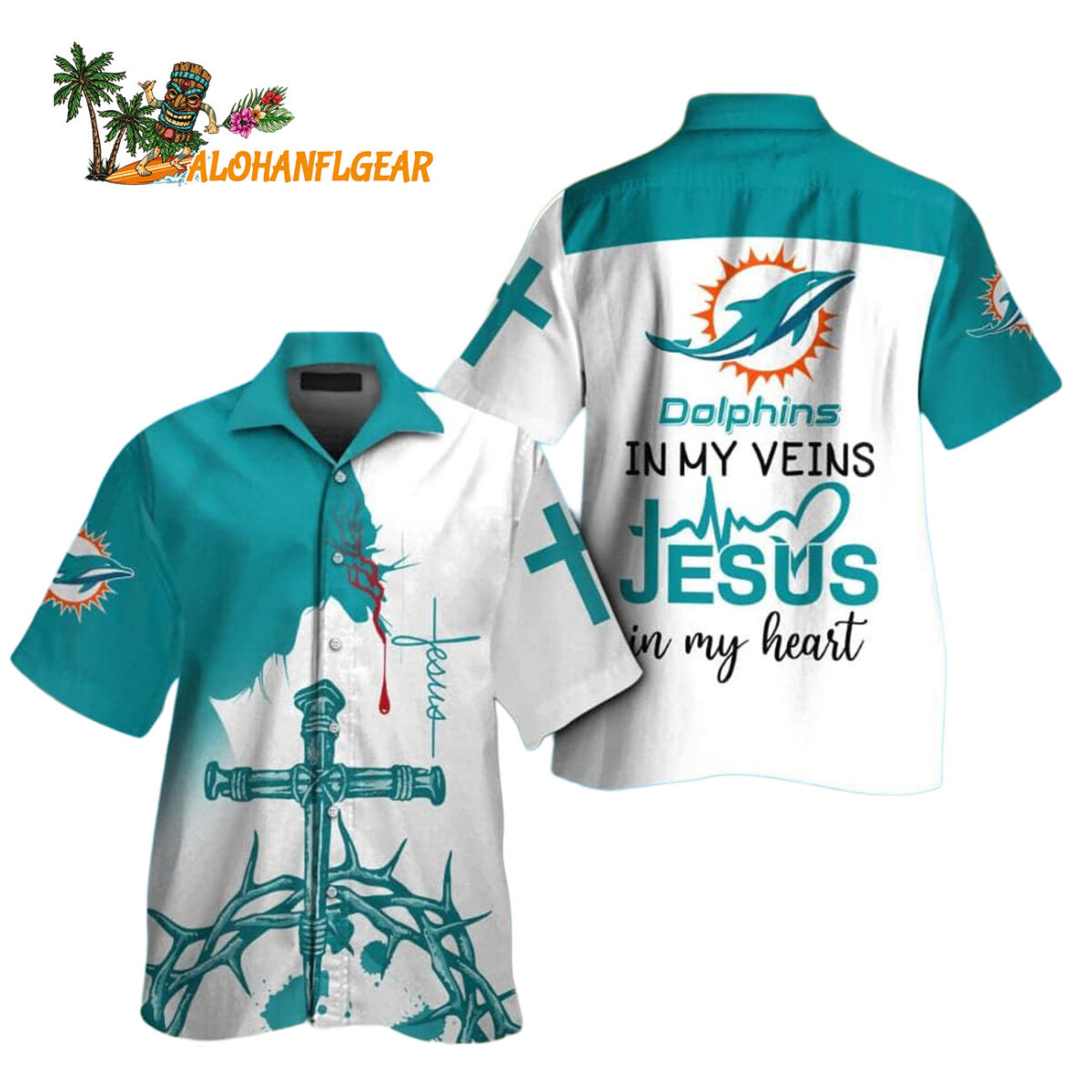 Miami Dolphins In My Veins Jesus Im My Heart Hawaiian Shirt 1