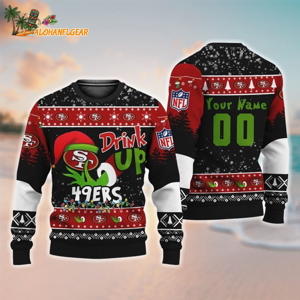 Custom San Francisco 49ers Drink Up The Grinch Christmas Ugly Sweater