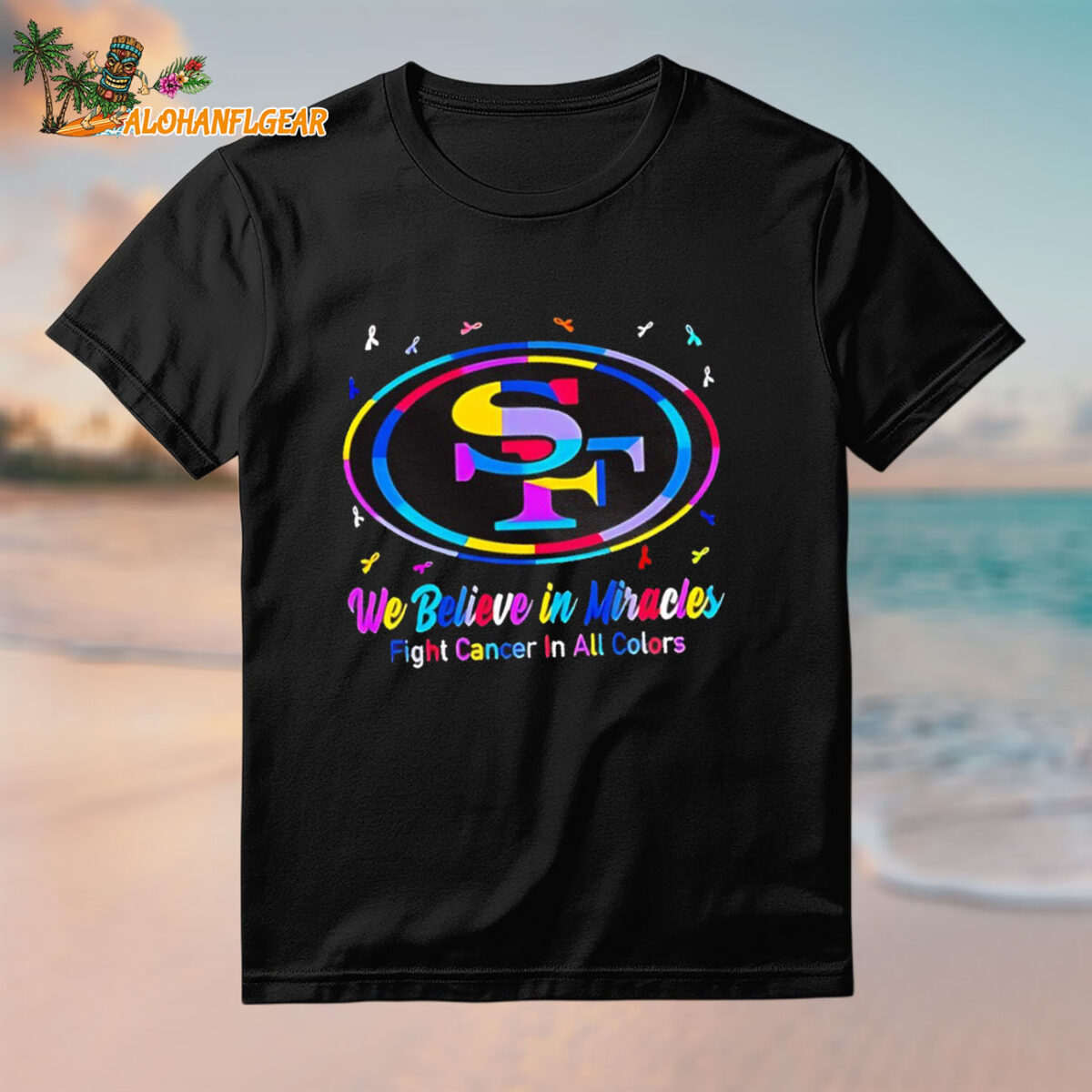San Francisco 49ers We Believe In Miracles Fight Cancer In All Colors 2025 Logo Shirt