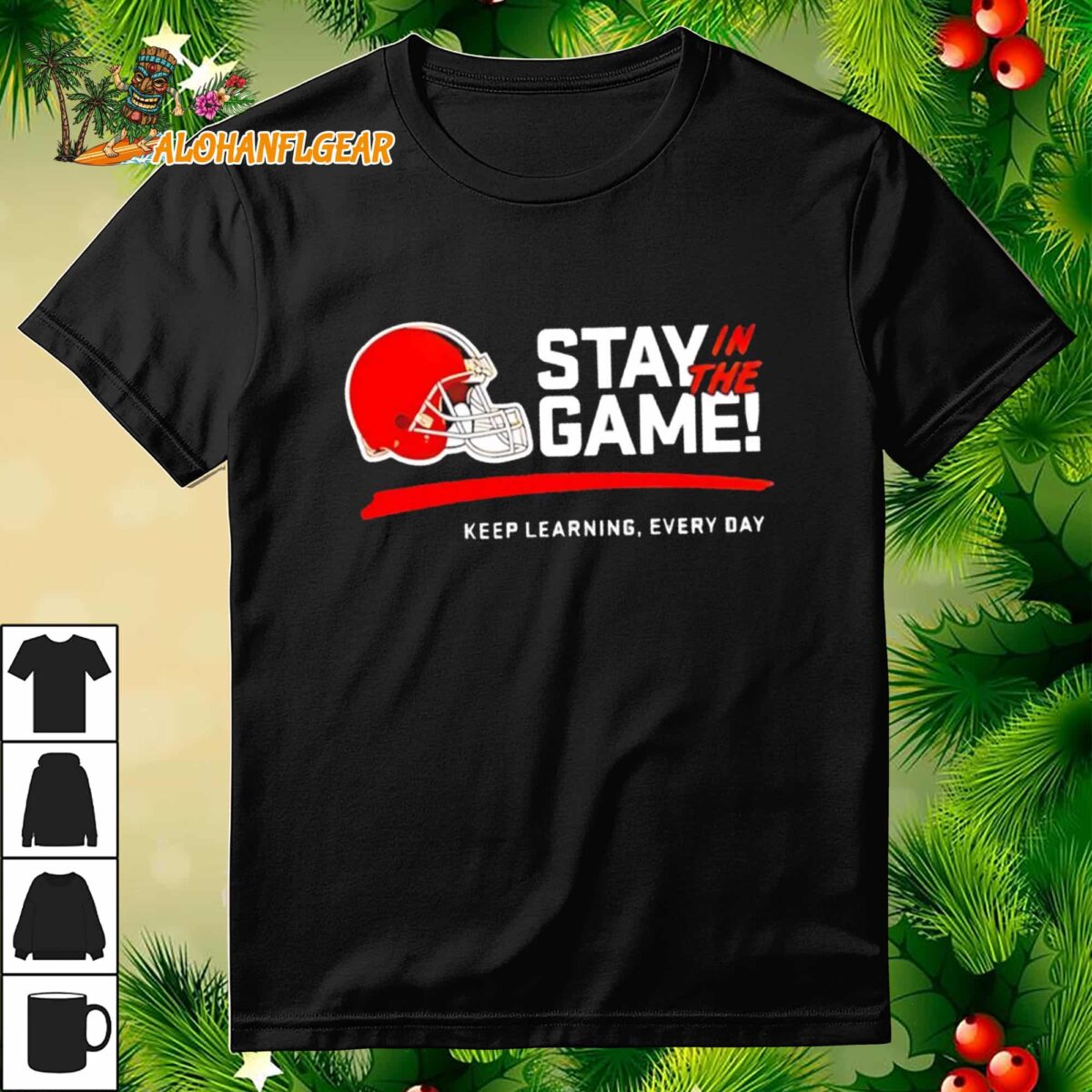 Cleveland Browns Stay In The Game Keep Learning Every Day Helmet Shirt