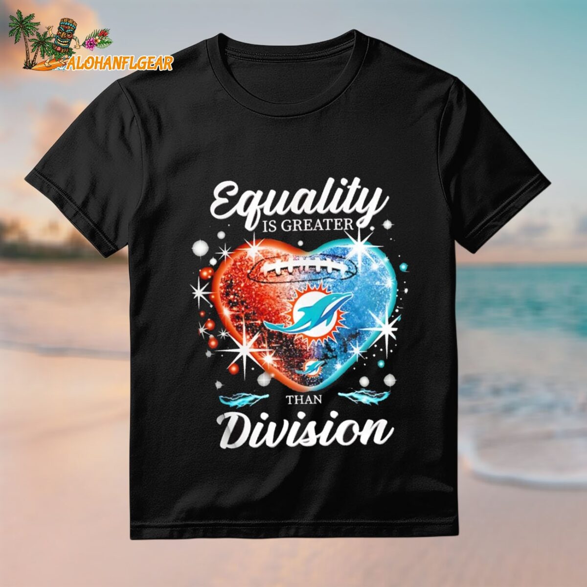 Equality Is Greater Miami Dolphins Than Division Heart 2025 Shirt