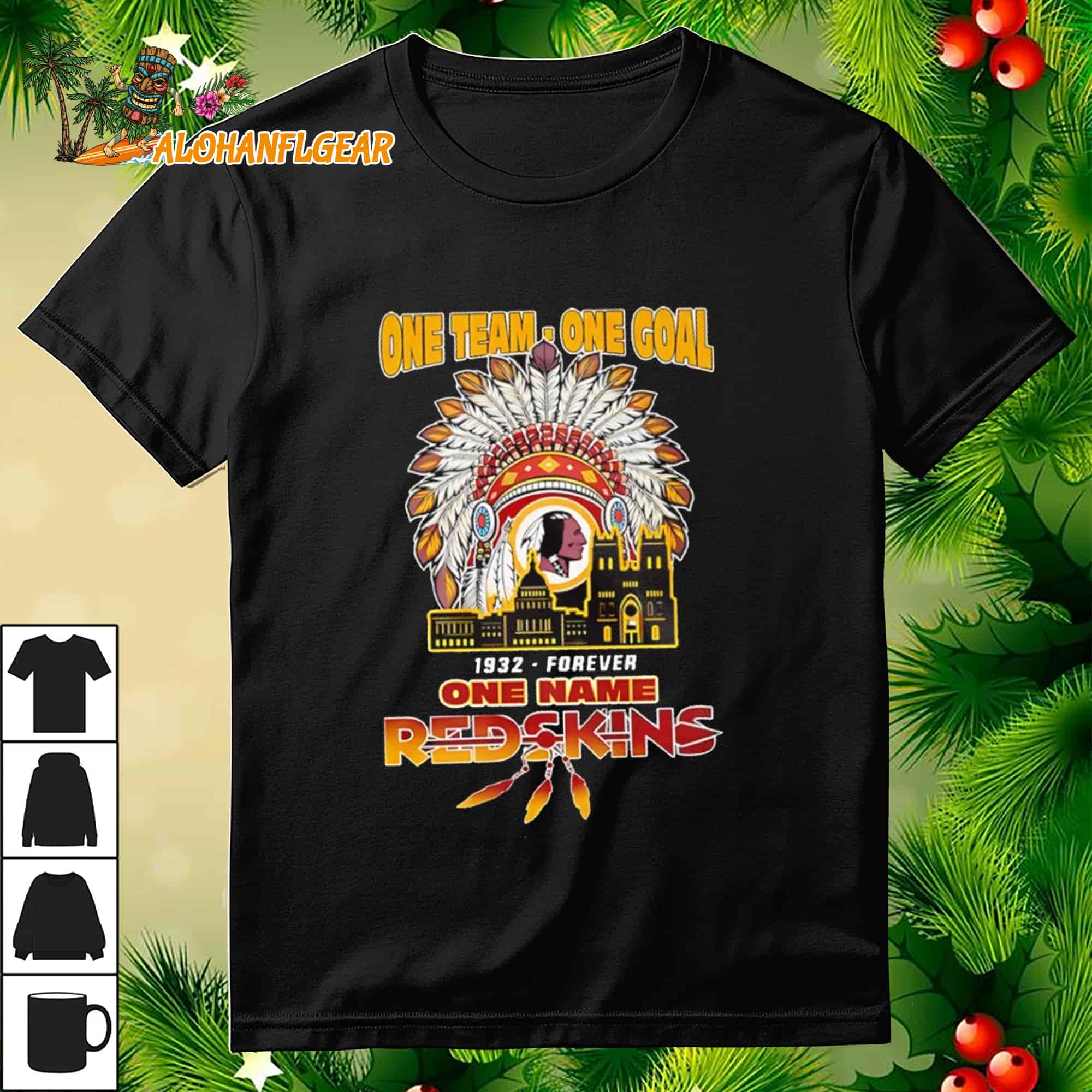 One Team One Goal One Name 1932 Forever Redskins Washington Commanders Shirt One Team One Goal One Name 1932 Forever Redskins Washington Commanders Shirt
