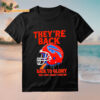 They're Back Back To Glory 1987 2001 Legacy Lives On Buffalo Bills Helmet Shirt