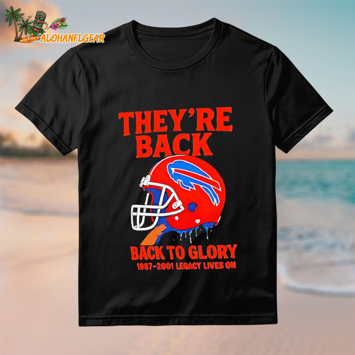 They're Back Back To Glory 1987 2001 Legacy Lives On Buffalo Bills Helmet Shirt