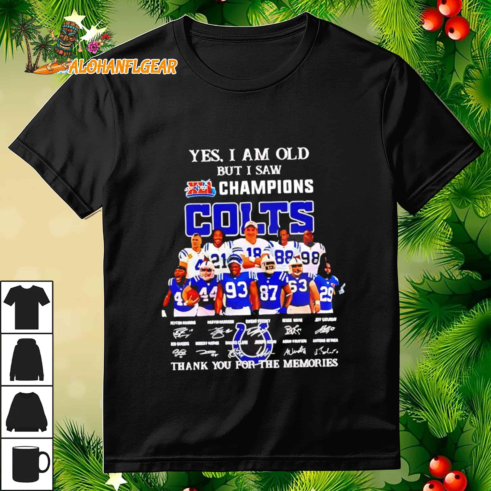 Yes I Am Old But I Saw Champions Indianapolis Colts Thank You For The Memories Signatures Shirt Yes I Am Old But I Saw Champions Indianapolis Colts Thank You For The Memories Signatures Shirt