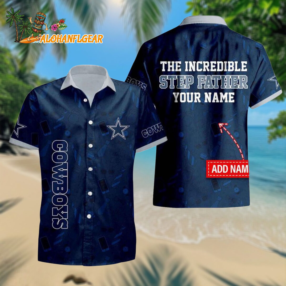 Personalized Dallas Cowboys The Increadible Step Fathers Day Hawaiianan Shirt