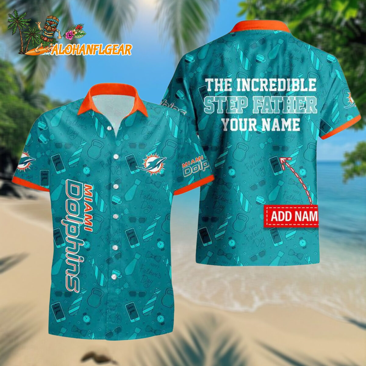 Personalized Miami Dolphins The Increadible Step Fathers Day Hawaiianan Shirt
